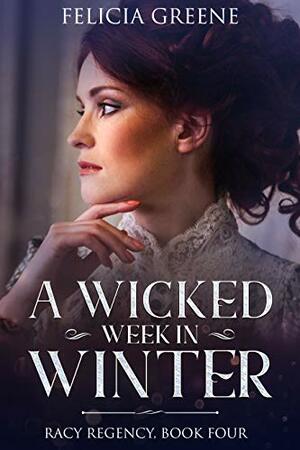 A Wicked Week in Winter by Felicia Greene