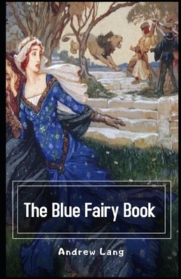 The Blue Fairy Book Illustrated by Andrew Lang