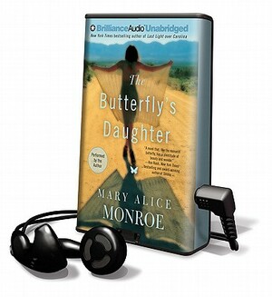 The Butterfly's Daughter by Mary Alice Monroe