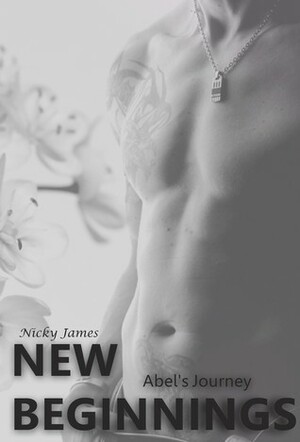 New Beginnings: Abel's Journey by Nicky James