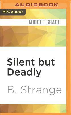 Silent But Deadly by B. Strange