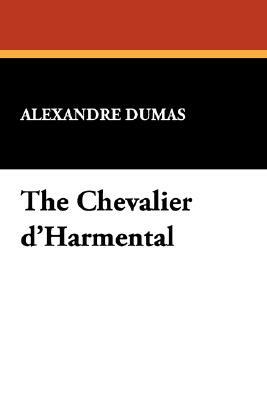 The Chevalier D'Harmental by Alexandre Dumas