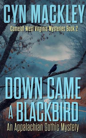 Down Came a Blackbird by Cyn Mackley