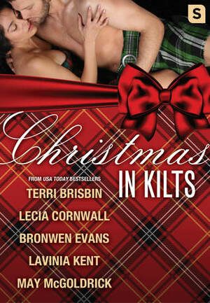 Christmas in Kilts by Lavinia Kent, Bronwen Evans, Terri Brisbin, May McGoldrick, Lecia Cornwall