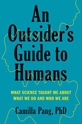 An Outsider's Guide to Humans by Camilla Pang