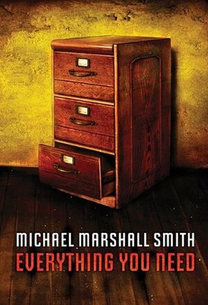 Everything You Need by Michael Marshall Smith