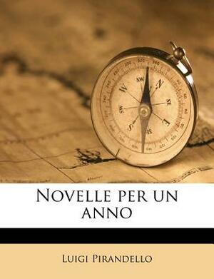 Novelle Per Un Anno by Luigi Pirandello