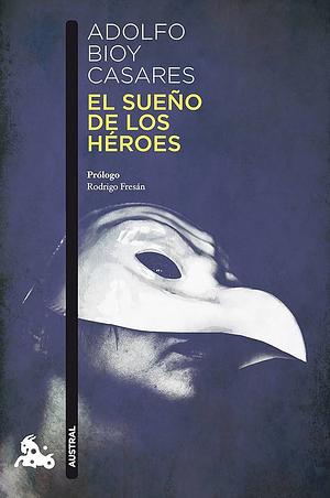 El sueño de los heroes by Adolfo Bioy Casares