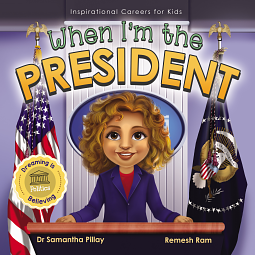 When I'm the President by Remesh Ram, Samantha Pillay