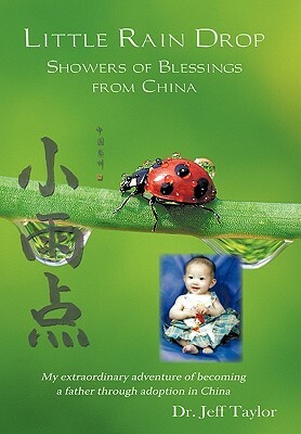 Little Rain Drop: Showers of Blessings from China by Dr Jeff Taylor, Jeff Taylor