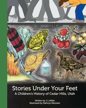 Stories Under Your Feet by Jamie Miller