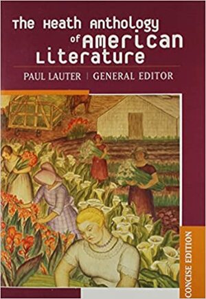 The Heath Anthology of American Literature, Concise Edition by Paul Lauter