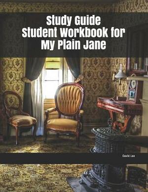 Study Guide Student Workbook for My Plain Jane by David Lee