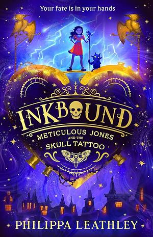 Inkbound: Meticulous Jones and the Skull Tattoo by Philippa Leathley