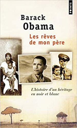 Les Rêves de mon père by Barack Obama