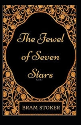 The Jewel of Seven Stars Illustrated by Bram Stoker