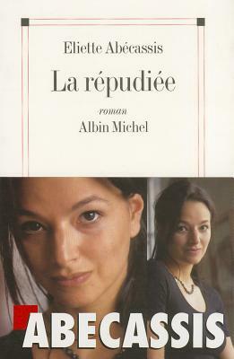 Repudiee (La) by Eliette Abecassis