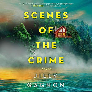 Scenes of the Crime by Jilly Gagnon