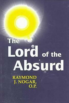 Lord of the Absurd by Raymond J. Nogar