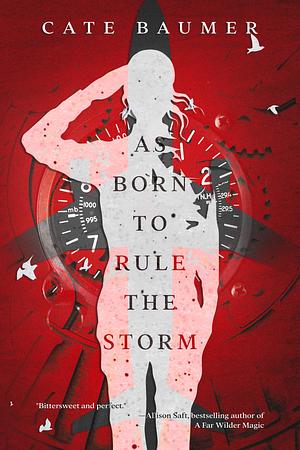 As Born to Rule the Storm by Cate Baumer