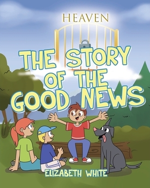 The Story of the Good News by Elizabeth White