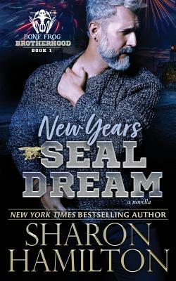 New Years Seal Dream: A Bone Frog Brotherhood Novella by Sharon Hamilton