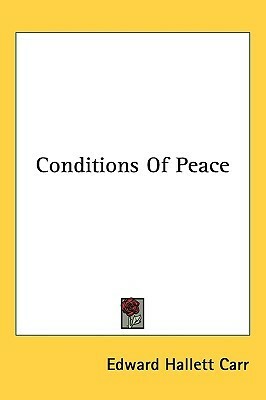 Conditions of Peace by Edward Hallett Carr