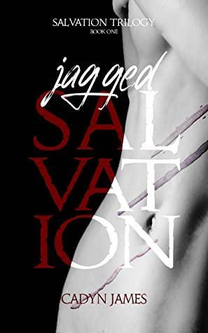 Jagged Salvation: A Dark Contemporary Romance Novel by Cadyn James