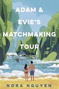 Adam and Evie's Matchmaking Tour by Nora Nguyen