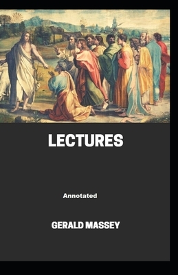 Gerald Massey's Lectures Annotated by Gerald Massey