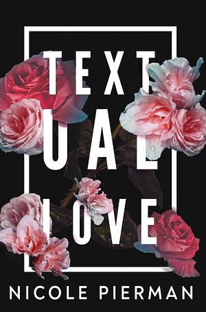 Textual Love by Nicole Pierman