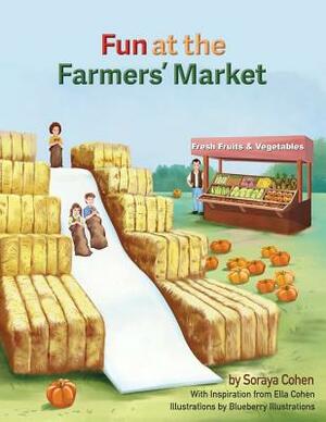 Fun at the Farmers' Market by Soraya Cohen