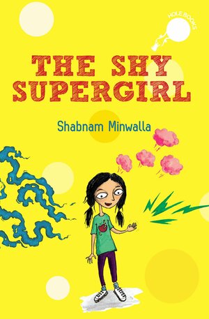 The Shy Supergirl by Shabnam Minwalla