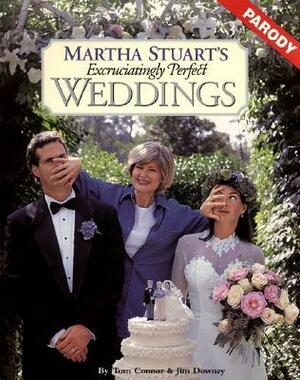 Martha Stuart's Excruciatingly Perfect Weddings by Tom Connor