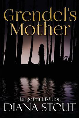 Grendel's Mother by Diana Stout