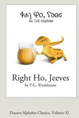 Right Ho, Jeeves (Deseret Alphabet edition) by P.G. Wodehouse