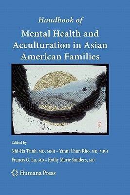 Handbook of Mental Health and Acculturation in Asian American Families by 