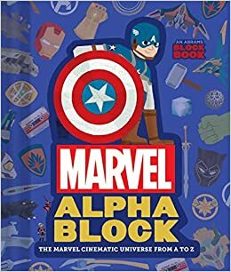 Marvel Alphablock: The Marvel Cinematic Universe from A to Z by 