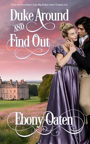 Duke Around and Find Out by Ebony Oaten