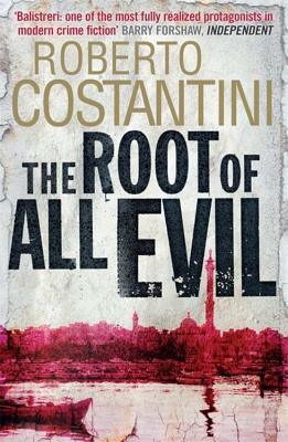 The Root of All Evil by Roberto Costantini