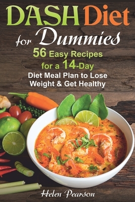 DASH Diet for Dummies: 56 Easy Recipes for a 14-Day Diet Meal Plan to Lose Weight and Get Healthy by Helen Pearson