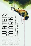 Watermark: Vietnamese American Poetry and Prose, 25th Anniversary Edition by Monique Truong, Barbara Tran, Khoi Luu