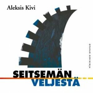 Seitsemän veljestä by Aleksis Kivi