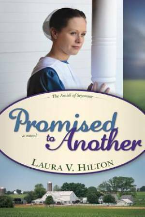 Promised To Another by Laura V. Hilton