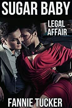 Sugar Baby: Legal Affair by Fannie Tucker