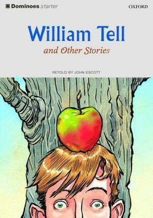 William Tell And Other Stories by John Escott