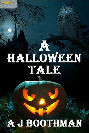 A Halloween Tale by A. J. Boothman