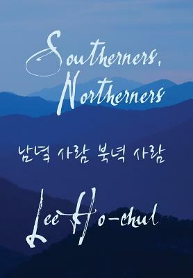 Southerners, Northerners by Ho-Chul Lee, Sukyeon Cho, Andrew Peter Killick