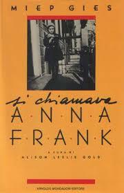 Si chiamava Anna Frank by Miep Gies