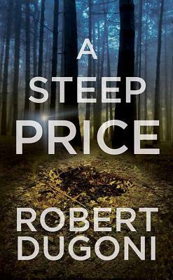 A Steep Price: Tracy Crosswhite Series by Robert Dugoni